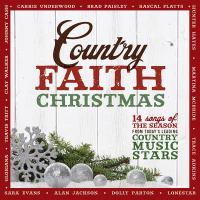 Country faith Christmas [14 songs of the season from today's leading country music stars].