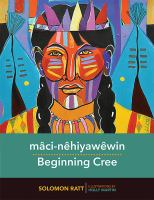 Mâci-nêhiyawêwin = Beginning Cree