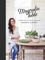 Magnolia table : a collection of recipes for gathering
