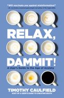Relax, dammit! : a user's guide to the age of anxiety