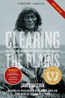 Clearing the Plains : disease, politics of starvation, and the loss of indigenous life