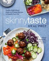 Skinnytaste meal prep : healthy make-ahead meals and freezer recipes to simplify your life