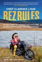 Rez rules : my indictment of Canada's and America's systemic racism against Indigenous peoples