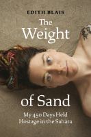 The weight of sand : my 450 days held hostage in the Sahara