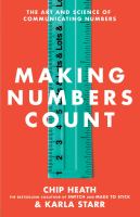 Making numbers count : the art and science of communicating numbers