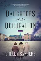 Daughters of the Occupation : A Novel.