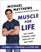 Muscle for life : get lean, strong, and healthy at any age