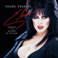 Yours cruelly, Elvira memoirs of the mistress of the dark
