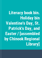 Literacy book bin. Holiday bin Valentine's Day, St. Patrick's Day, and Easter / [assembled by Chinook Regional Library].