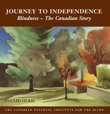 Journey to independence : blindness, the Canadian story