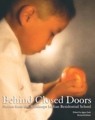 Behind closed doors : stories from the Kamloops Indian Residential School