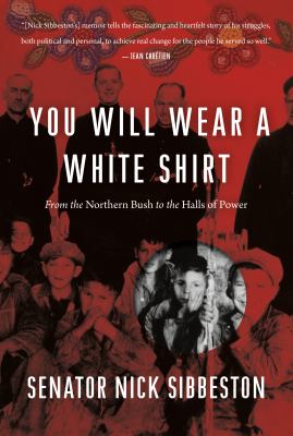 You will wear a white shirt : from the northern bush to the halls of power