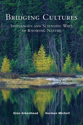 Bridging cultures : scientific and Indigenous ways of knowing nature