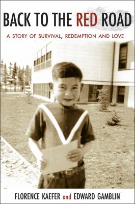 Back to the red road : a story of survival, redemption and love