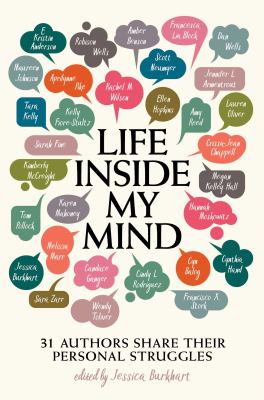 Life inside my mind : 31 authors share their personal struggles
