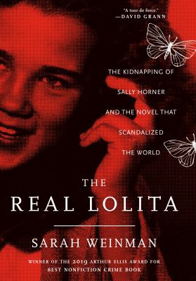 The real Lolita : the kidnapping of Sally Horner and the novel that scandalized the world
