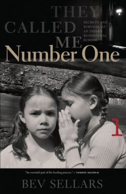 They called me number one : secrets and survival at an Indian residential school