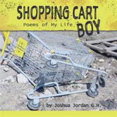 Shopping cart boy : poems of my life