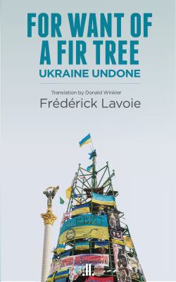 For want of a fir tree : Ukraine undone