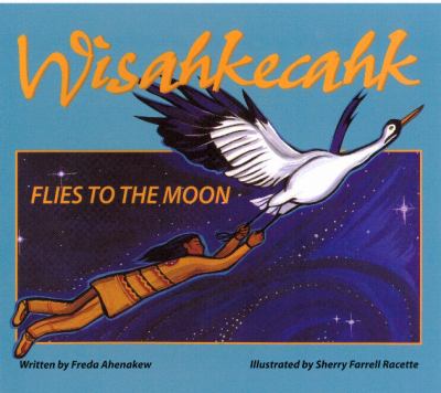 Wisahkecahk flies to the moon