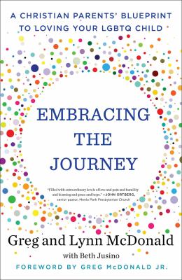 Embracing the journey : Christian parents' blueprint to loving your LGBTQ child