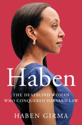 Haben : the deafblind woman who conquered Harvard Law