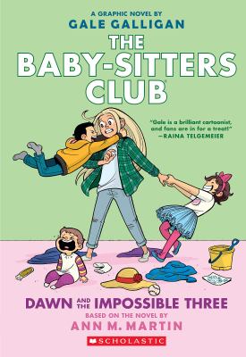 The Baby-sitters Club. Dawn and the impossible three a graphic novel