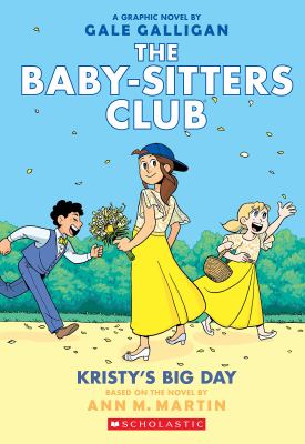 The Baby-sitters Club. Kristy's big day a graphic novel