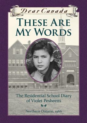 These are my words : the residential school diary of Violet Pesheens