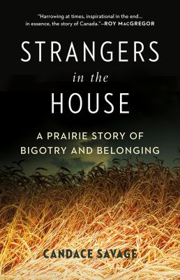 Strangers in the house : a prairie story of bigotry and belonging