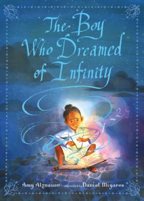 The boy who dreamed of infinity : a tale of the genius Ramanujan