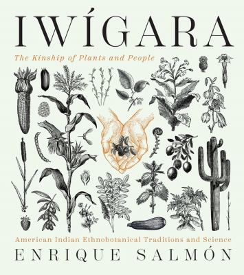 Iwígara : American Indian ethnobotanical traditions and science
