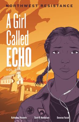 A girl called Echo. Volume 3, Northwest Resistance