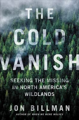 The cold vanish : seeking the missing in North America's wildlands