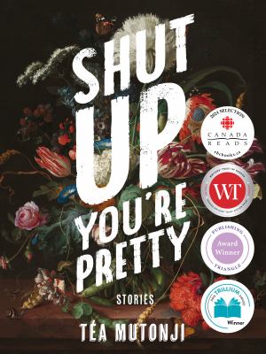Shut up, you're pretty : stories