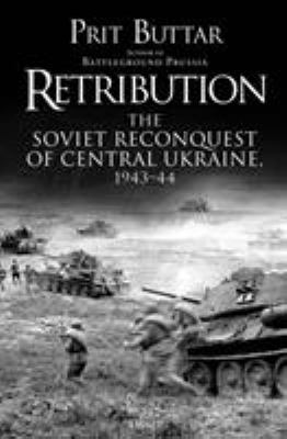 Retribution : the Soviet reconquest of Central Ukraine, 1943
