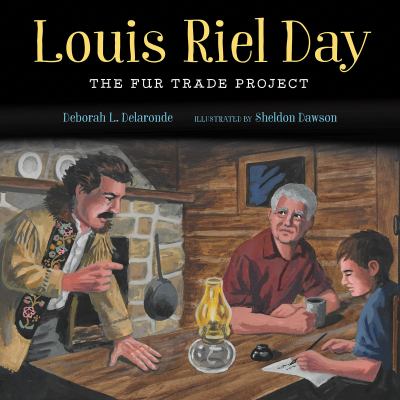 Louis Riel Day : the fur trade project