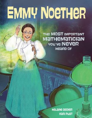Emmy Noether : the most important mathematician you've never heard of