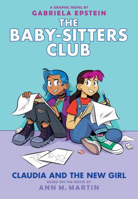 The Baby-sitters Club. Claudia and the new girl a graphic novel