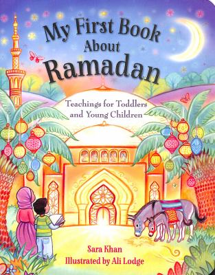 My first book about Ramadan : teachings for toddlers and young children