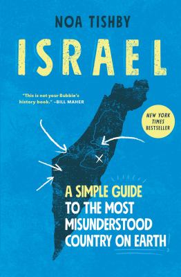 Israel : a simple guide to the most misunderstood country on earth
