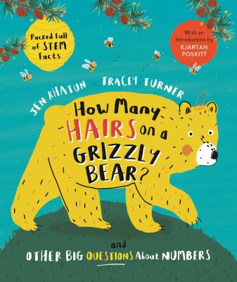 How many hairs on a grizzly bear? : and other big number questions