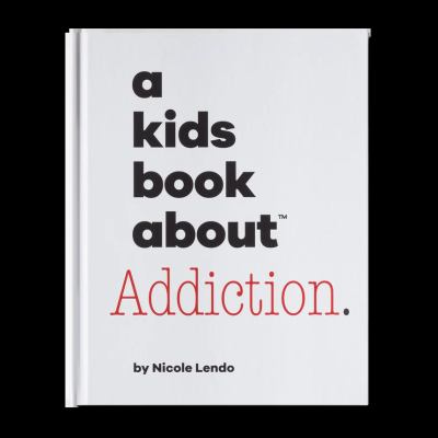 A kids book about addiction