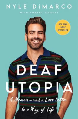 Deaf utopia : a memoir--and a love letter to a way of life