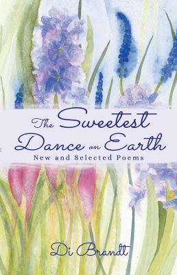 The sweetest dance on Earth : new and selected poems