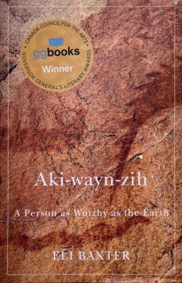 Aki-wayn-zih : a person as worthy as the Earth