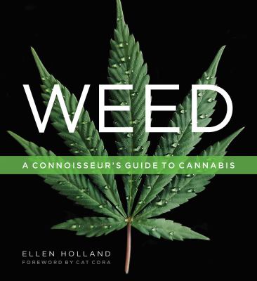 Weed : a connoisseur's guide to cannabis