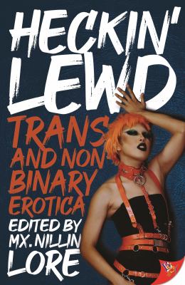 Heckin' lewd : trans and nonbinary erotica