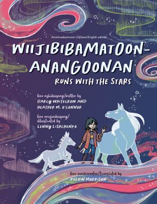 Wiijibibamatoon-anangoonan = Runs with the stars
