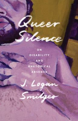 Queer silence : on disability and rhetorical absence